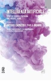Intelligenza artificiale. Spunti da filosofia e psicologia. Kant, Husserl, Lacan...