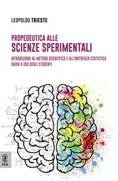 Propedeutica alla scienze sperimentali. Introduzione al metodo scientifico e all'inferenza statistica. Guida a uso degli studenti