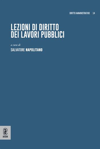 Lezioni di diritto dei lavori pubblici  - Libro Aracne (Genzano di Roma) 2024, Diritto amministrativo | Libraccio.it