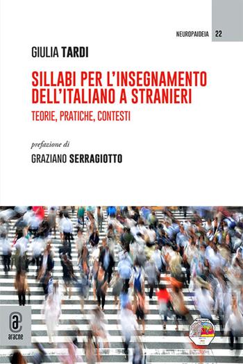 Sillabi per l'insegnamento dell'italiano a stranieri. Teorie, pratiche, contesti - Giulia Tardi - Libro Aracne (Genzano di Roma) 2025 | Libraccio.it
