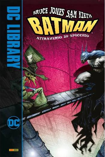 Attraverso lo specchio. Batman - Bruce Jones, Sam Kieth - Libro Panini Comics 2024, DC library | Libraccio.it