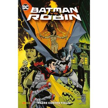 Padre contro figlio. Batman vs. Robin - Mahmud Asrar, Dan Mora - Libro Panini Comics 2024, DC rebirth collection | Libraccio.it