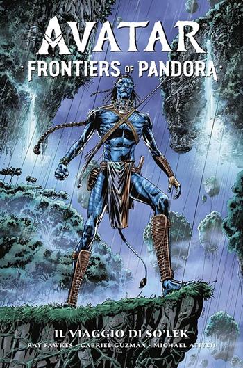 Il viaggio di So'lek. Avatar: Frontiers of Pandora - Ray Fawkes, Gabriel Guzman, Michael Atiyeh - Libro Panini Comics 2025 | Libraccio.it