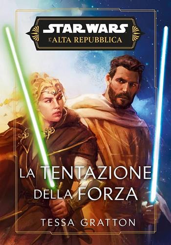 La tentazione della forza. L'Alta Repubblica. Star Wars - Tessa Gratton - Libro Panini Comics 2025 | Libraccio.it