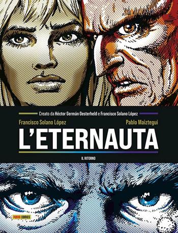 L'eternauta. Il ritono - Héctor Germán Oesterheld, Francisco Solano Lopez, Pablo Maiztegui - Libro Panini Comics 2025 | Libraccio.it