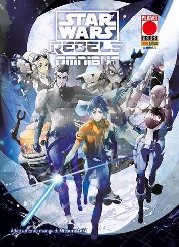 Star Wars rebels omnibus - Mitsuru Aoki - Libro Panini Comics 2024, Planet manga | Libraccio.it