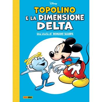 Topolino e la dimensione delta - Romano Scarpa - Libro Panini Comics 2024 | Libraccio.it