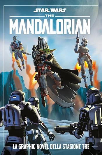 The Mandalorian. Star wars. La graphic novel della stagione tre - Alessandro Ferrari, Matteo Piana, Igor Chimisso - Libro Panini Comics 2025 | Libraccio.it