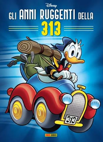 Gli anni ruggenti della 313 - Carl Barks, Romano Scarpa, Massimo De Vita - Libro Panini Comics 2025 | Libraccio.it