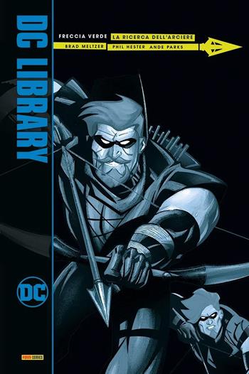 La ricerca dell'arciere. Freccia Verde - Brad Meltzer, Phil Hester - Libro Panini Comics 2025, DC library | Libraccio.it