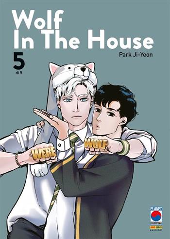 Wolf in the house. Vol. 5 - Ji-Yeon Park - Libro Panini Comics 2025, Planet manga | Libraccio.it