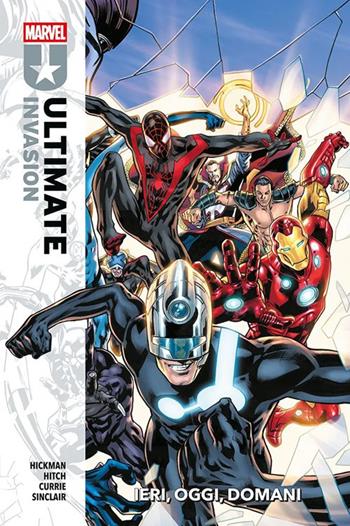 Ieri, oggi, domani. Ultimate invasion - Jonathan Hickman, Bryan Hitch, Andrew Currie - Libro Panini Comics 2025, Marvel Collection: Speciali | Libraccio.it