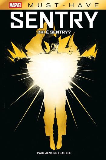 Chi è Sentry? Sentry - Paul Jenkins, Jae Lee - Libro Panini Comics 2025, Marvel must-have | Libraccio.it