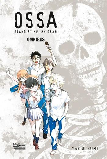 Ossa. Stand by me, my dear. Omnibus - Yae Utsumi - Libro Panini Comics 2025, Planet manga | Libraccio.it