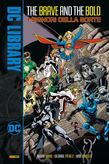 I signori della sorte. The brave and the bold - Mark Waid, George Pérez - Libro Panini Comics 2025, DC library | Libraccio.it