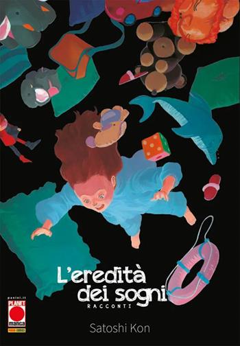 L'eredità dei sogni - Satoshi Kon - Libro Panini Comics 2025, Planet manga | Libraccio.it
