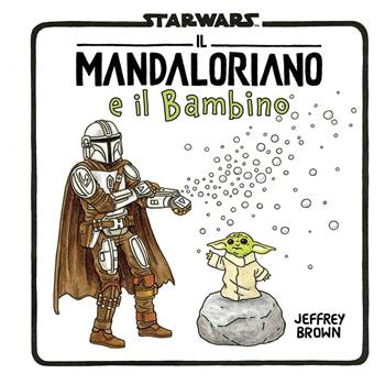 Il mandaloriano e il bambino - Jeffrey Brown - Libro Panini Comics 2025, Panini Comics | Libraccio.it
