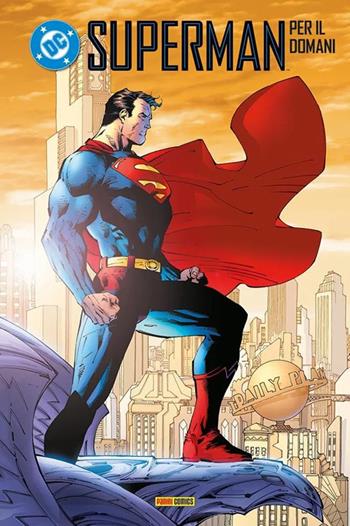 Per il domani. Superman collection. Vol. 7 - Brian Azzarello, Jim Lee - Libro Panini Comics 2025 | Libraccio.it