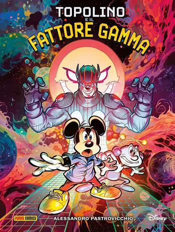 Topolino e il fattore gamma - Alessandro Pastrovicchio - Libro Panini Comics 2025, Disney special books | Libraccio.it