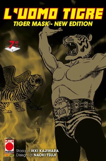 L'Uomo Tigre. Tiger Mask. New edition. Vol. 7 - Ikki Kajiwara - Libro Panini Comics 2025, Planet manga | Libraccio.it