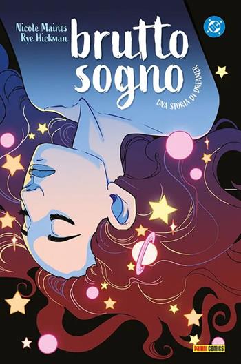 Brutto sogno. Una storia di Dreamer - Nicole Maines, Rye Hickman - Libro Panini Comics 2025, DC young adult | Libraccio.it