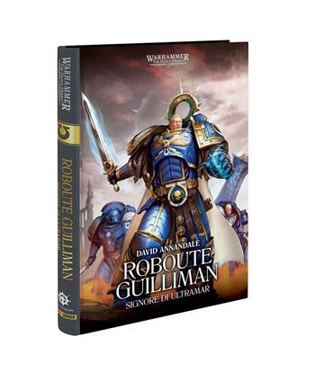 Roboute Guilliman. Signore di Ultramar. The Horus heresy. Warhammer. Vol. 1 - David Annandale - Libro Panini Comics 2025 | Libraccio.it