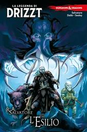 Dungeons & Dragons. La leggenda di Drizzt. Vol. 2: L' esilio