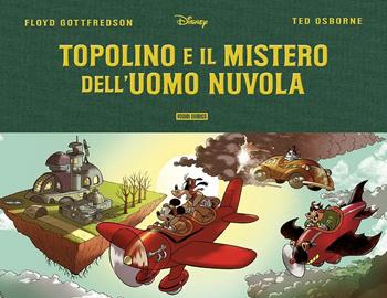 Topolino e il mistero dell'uomo nuvola - Floyd Gottfredson, Ted Osborne - Libro Panini Comics 2025 | Libraccio.it