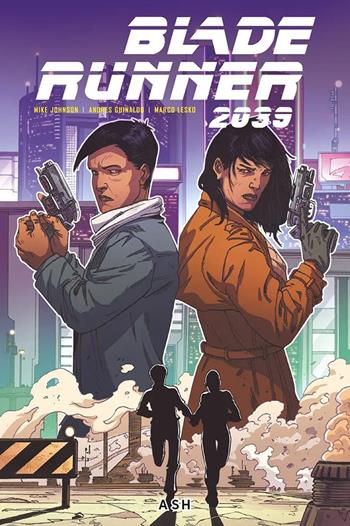 Blade Runner 2039. Vol. 3: Ash - Mike Johnson, Andres Guinaldo, Marco Lesko - Libro Panini Comics 2025 | Libraccio.it