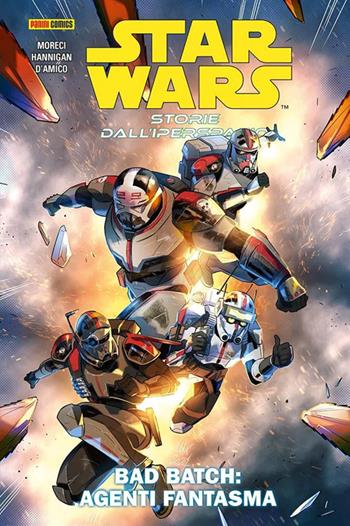 Star Wars. Storie dall'iperspazio. Vol. 4: Bad Batch: agenti fantasma - Michael Moreci, Reese Hannigan, D'Amico - Libro Panini Comics 2025, Star Wars collection | Libraccio.it