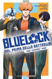 Niko, Kunigami, Hiori. Blue lock. Noi, prima della battaglia. Vol. 3
