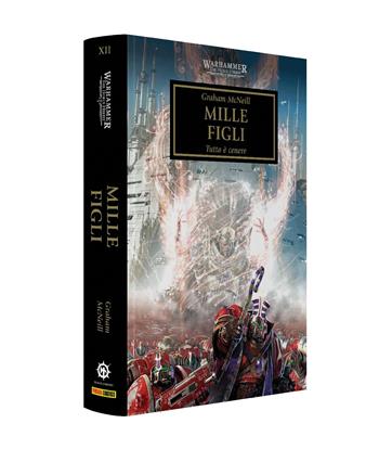 Mille figli. The Horus heresy. Warhammer. Vol. 12 - Graham McNeill - Libro Panini Comics 2026 | Libraccio.it