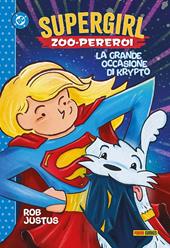 Zoo-pereroi. La grande occasione di Krypto. Supergirl