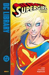 La ragazza d'acciaio. Supergirl. Vol. 1