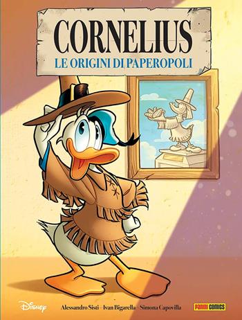 Cornelius. Le origini di Paperopoli - Alessandro Sisti - Libro Panini Comics 2026, Disney collection | Libraccio.it