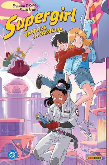 Vacanze in famiglia. Supergirl - Brandon T. Snider, Sarah Leuver - Libro Panini Comics 2026, DC young adult | Libraccio.it