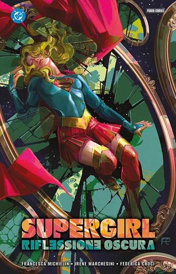 Riflessione oscura. Supergirl - Francesca Michielin, Irene Marchesini, Federica Croci - Libro Panini Comics 2026 | Libraccio.it