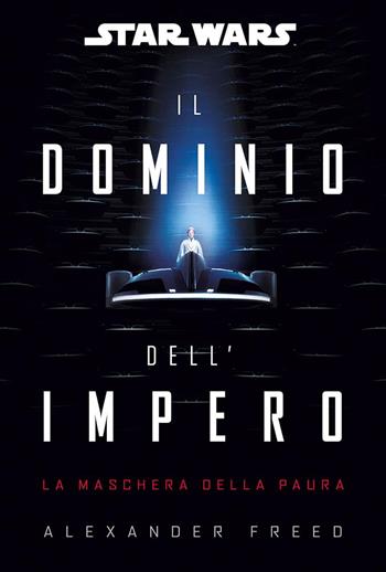 Il dominio dell'impero la maschera della paura. Star wars romanzi  - Libro Panini Comics 2026 | Libraccio.it