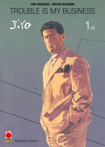 Trouble is my business. Vol. 1 - Jiro Taniguchi, Natsuo Sekikawa - Libro Panini Comics 2026, Planet manga. Jiro Taniguchi collection | Libraccio.it