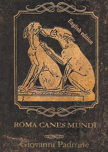 Roma canes mundi. Ediz. inglese - Giovanni Padrone - Libro StreetLib 2022 | Libraccio.it
