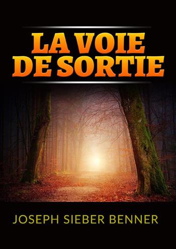 La voie de sortie - Joseph Sieber Benner - Libro StreetLib 2022 | Libraccio.it
