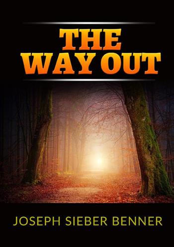 The way out - Joseph Sieber Benner - Libro StreetLib 2022 | Libraccio.it
