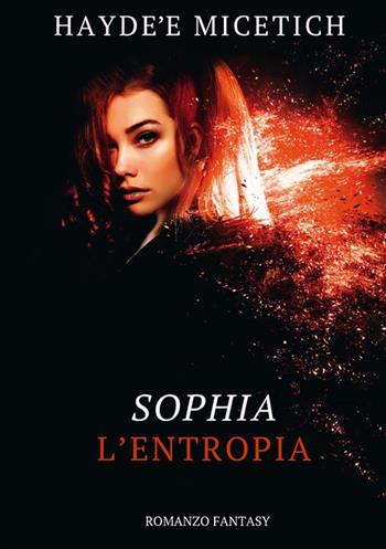 L' entropia. Sophia - Haydée Micetich - Libro StreetLib 2022 | Libraccio.it