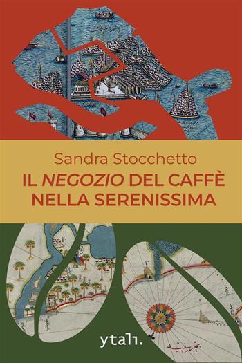 Il negozio del caffè nella Serenissima - Sandra Stocchetto - Libro StreetLib 2022 | Libraccio.it