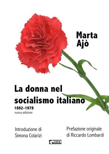 La donna nel socialismo italiano 1892-1978 - Marta Ajò - Libro StreetLib 2022 | Libraccio.it