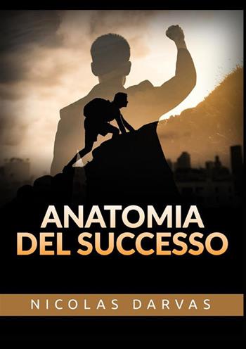 Anatomia del successo - Nicolas Darvas - Libro StreetLib 2022 | Libraccio.it