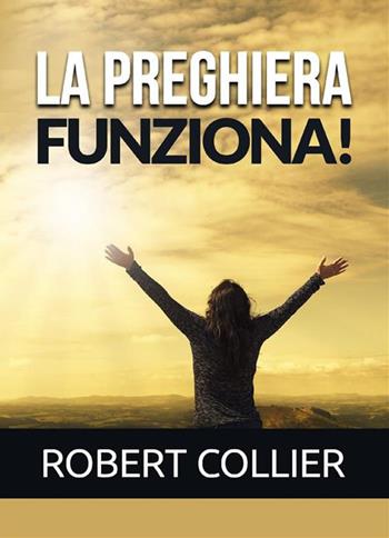 La preghiera funziona! - Robert Collier - Libro StreetLib 2022 | Libraccio.it