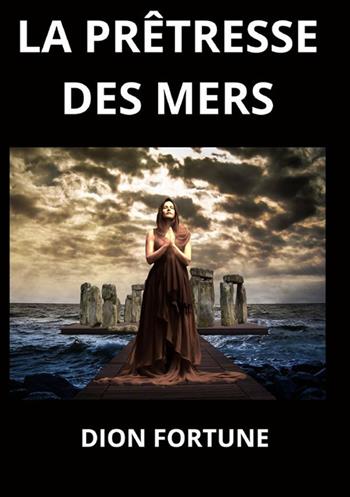 La prêtresse des mers - Dion Fortune - Libro StreetLib 2022 | Libraccio.it