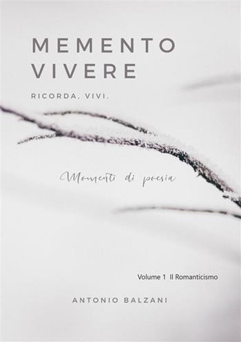 Memento vivere. Ricorda, vivi. Momenti di poesia - Antonio Balzani - Libro StreetLib 2022, Poesie | Libraccio.it