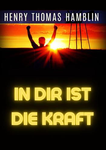 In dir ist die kraft - Henry Thomas Hamblin - Libro StreetLib 2023 | Libraccio.it